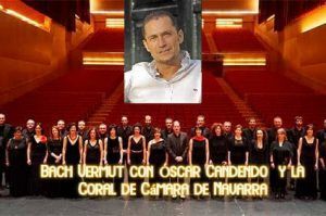 Bach Vermut Óscar Candendo y la Coral de Cámara de Navarra