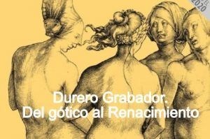 Durero Grabador. Del gótico al Renacimiento