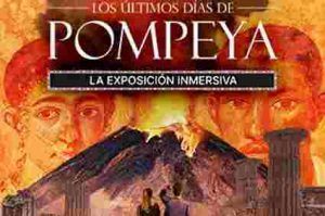 Exposicion Los últimos días de Pompeya