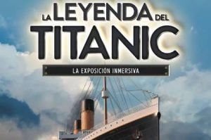 Exposición la leyenda del titanic