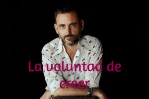 La voluntad de creer