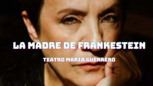 Teatro La madre de Frankestein