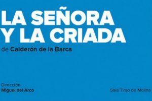 Vamos al teatro la señora y la criada. Teatro de la comedia