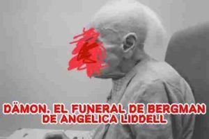 Vamos al teatro. DÄMON. El funeral de Bergman