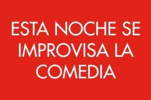 Vamos al teatro. Esta noche se improvisa la comedia