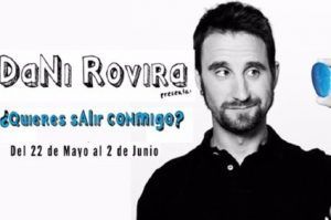 Vamos al teatro.Quieres salir conmigo, Dani Rovira