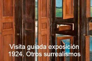 Visita guiada exposición 1924.Otros surrealismos